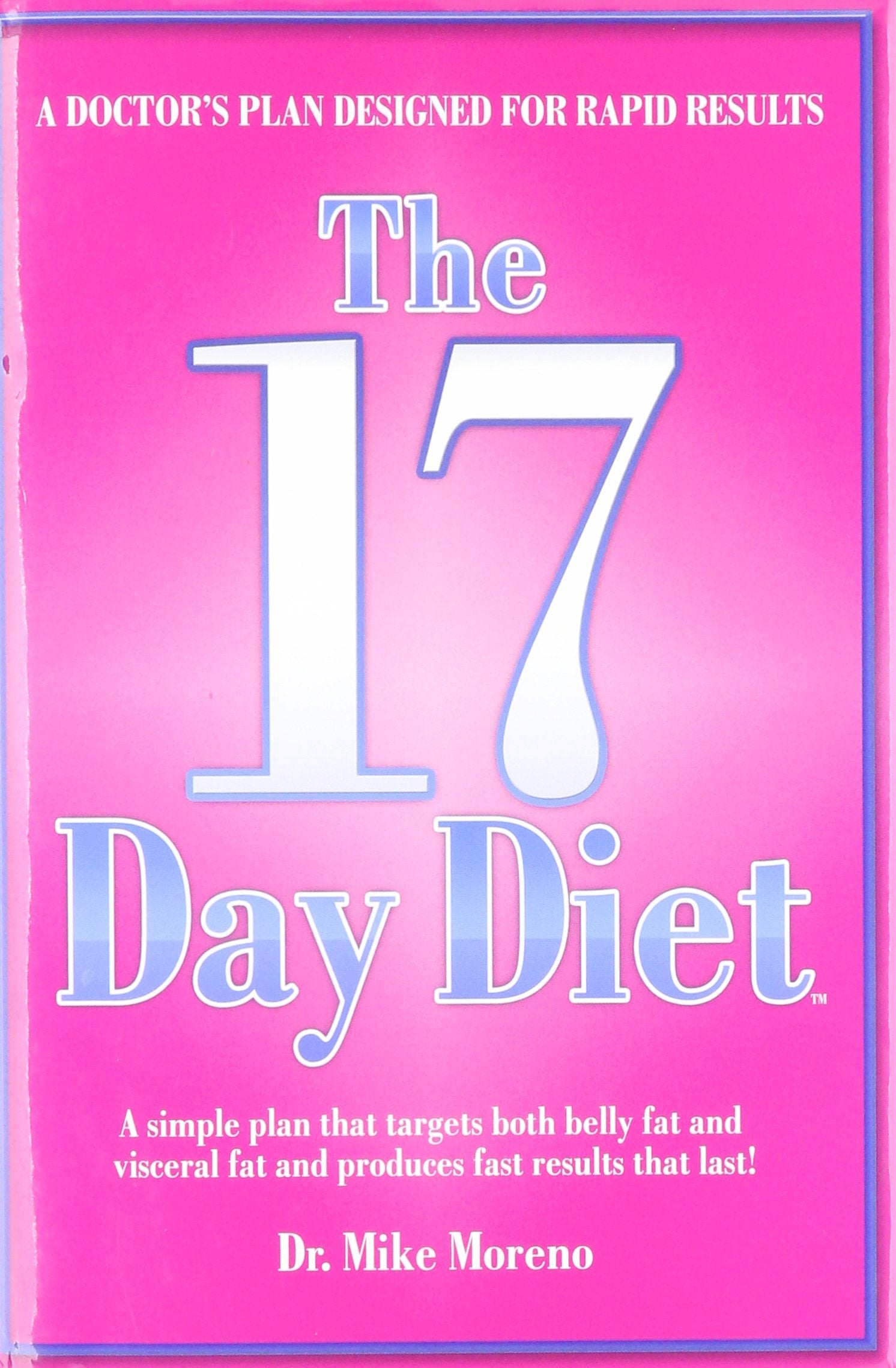 The 17 Day Diet: A Doctor's Plan Designed for Rapid Results Health, Nutrition & Fitness