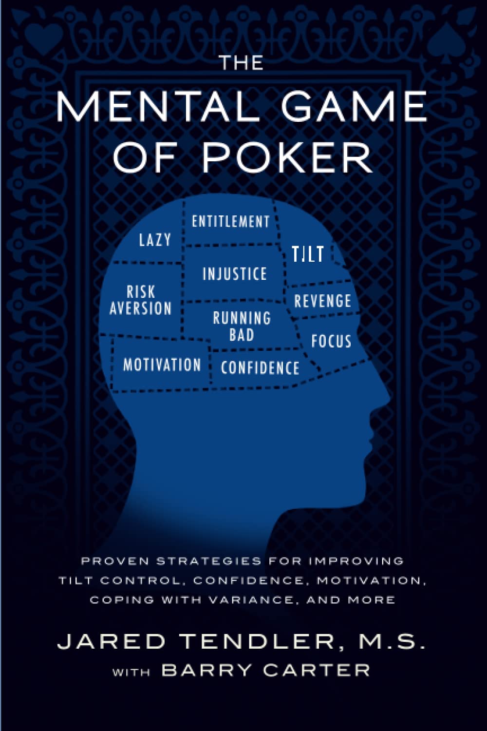 The Mental Game of Poker: Proven Strategies for Improving Tilt Control, Confidence, Motivation, Coping with Variance, and More Leisure & Fun