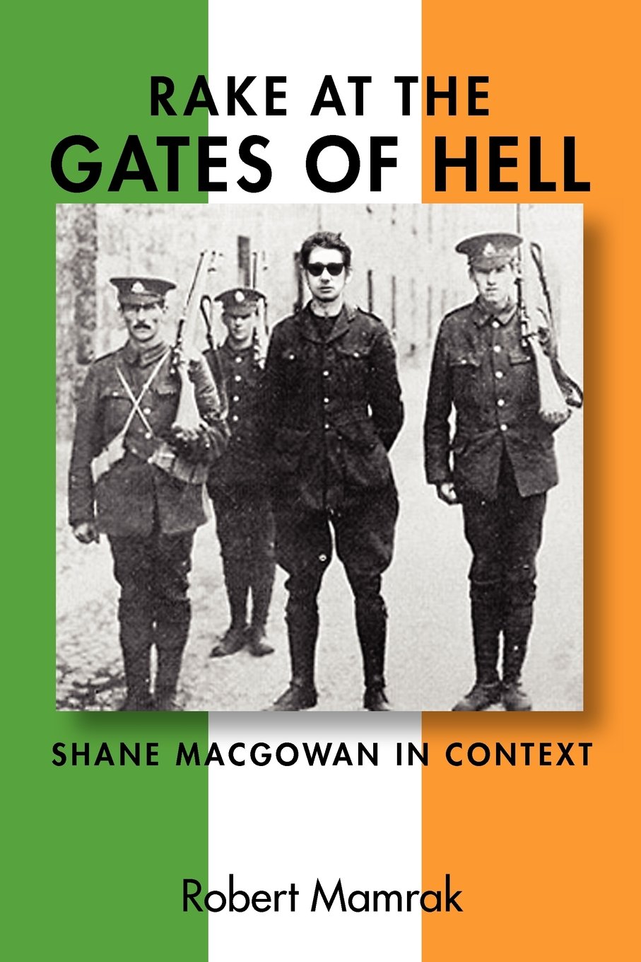 Rake at the Gates of Hell: Shane MacGowan in Context book