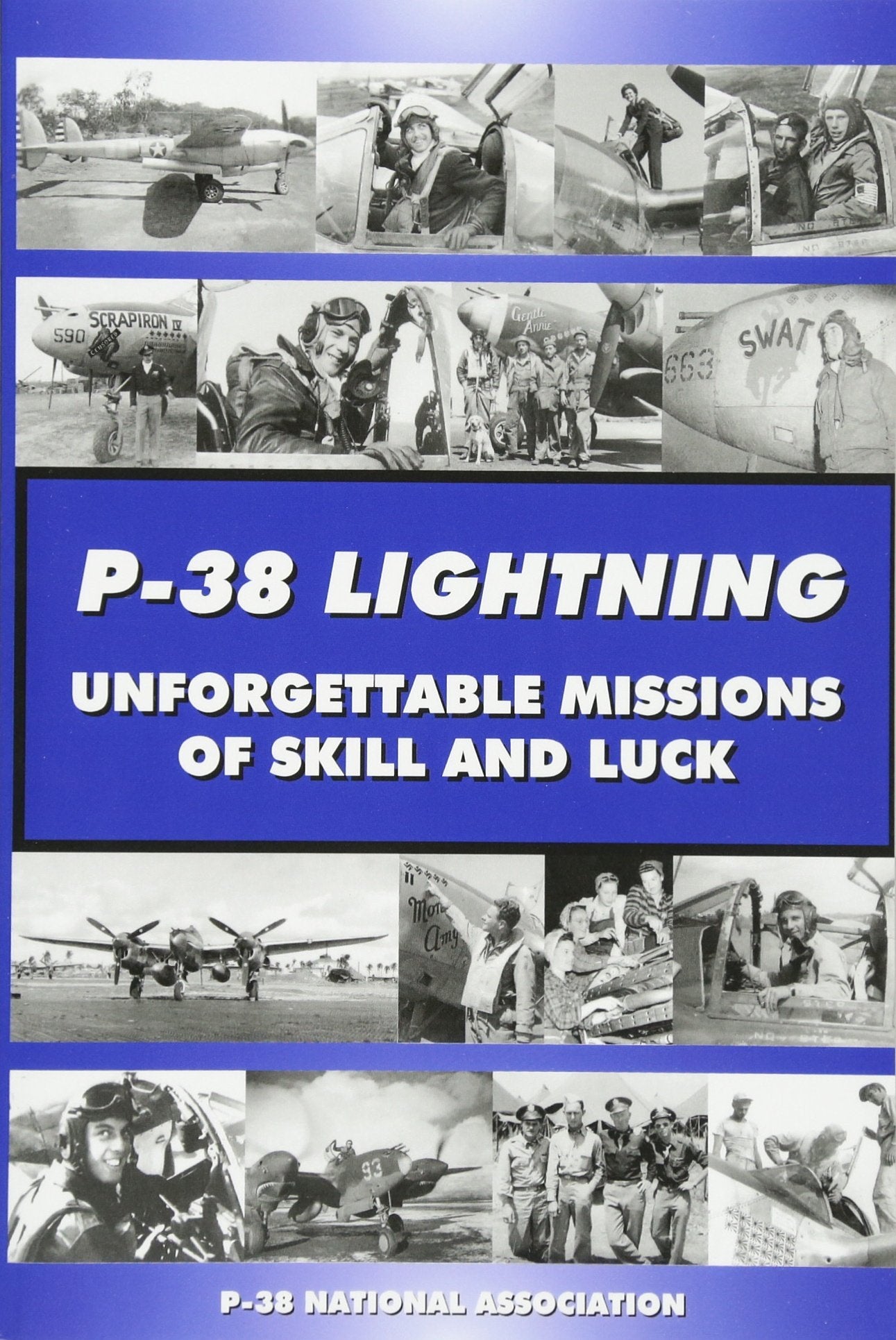 P-38 LIGHTNING Unforgettable Missions of Skill and Luck book