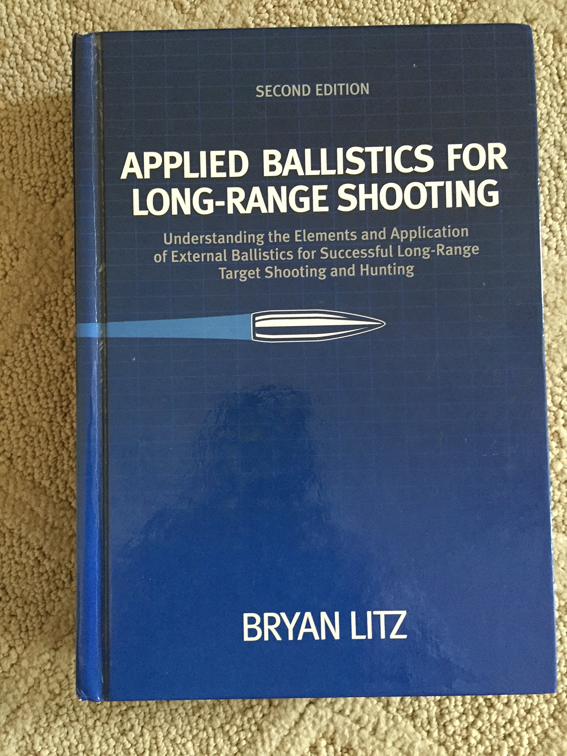 Applied Ballistics for Long Range Shooting : Understanding the elements and application of external ballistics for successful long range target shooting and Hunting book