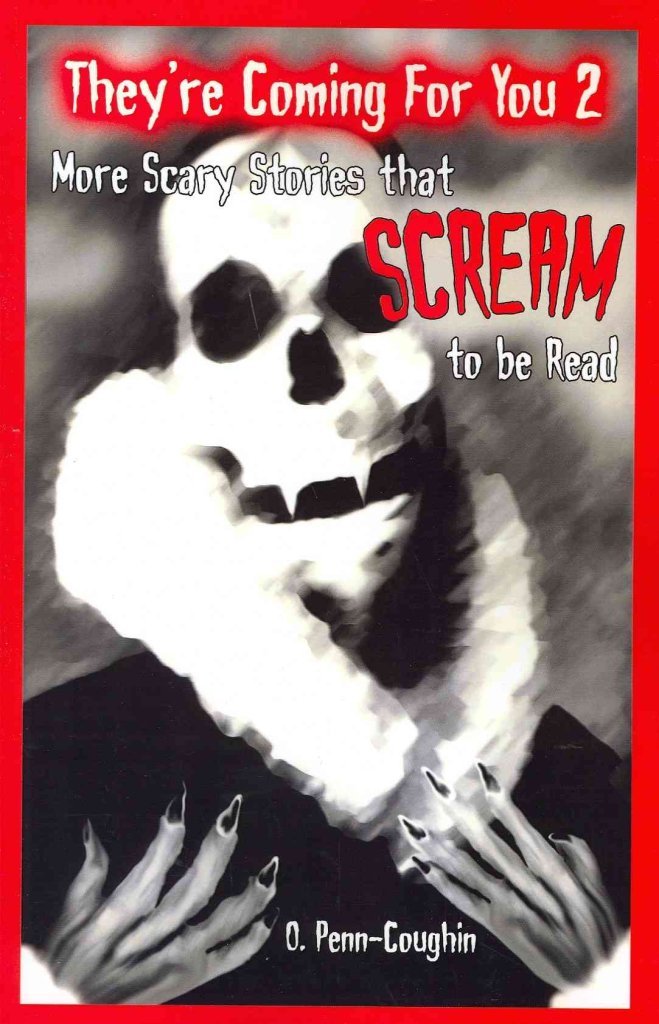 They're Coming For You: Scary Stories that Scream to be Read book