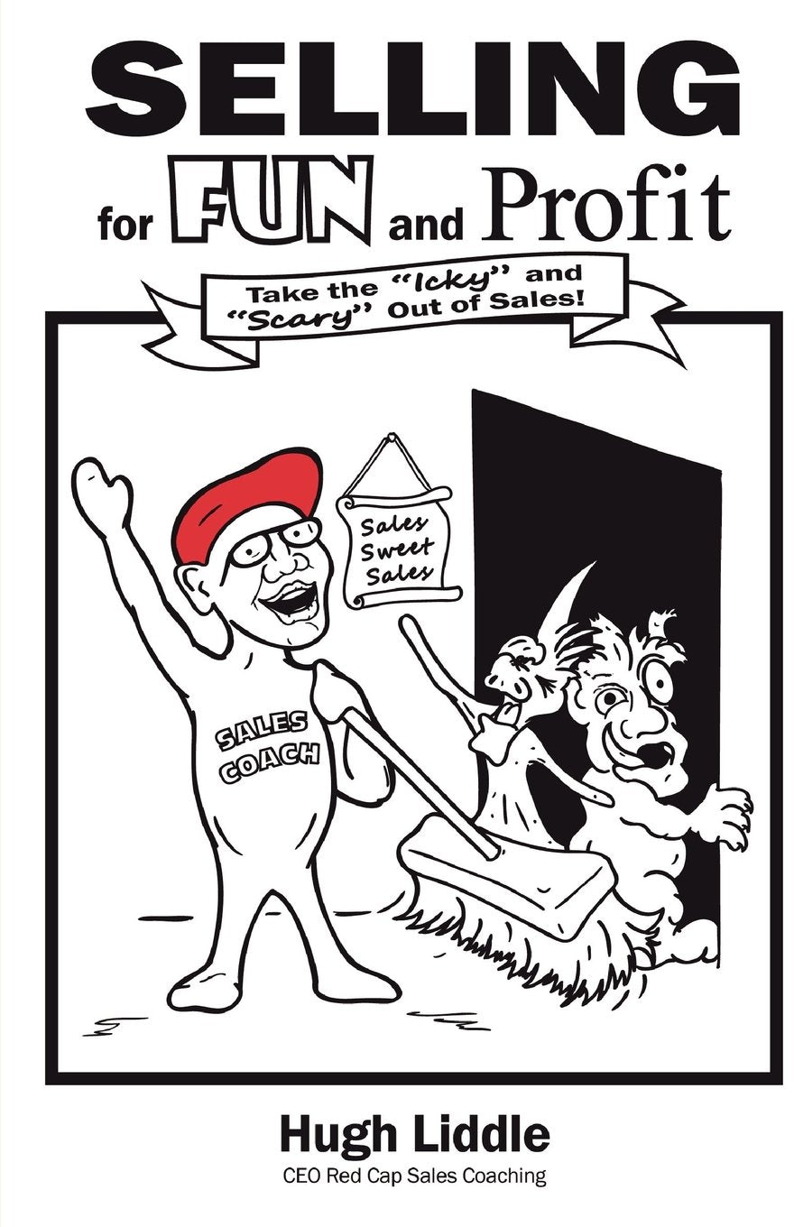 Selling for Fun and Profit: Take the Icky and Scary Out of Sales Business, Finance & Career
