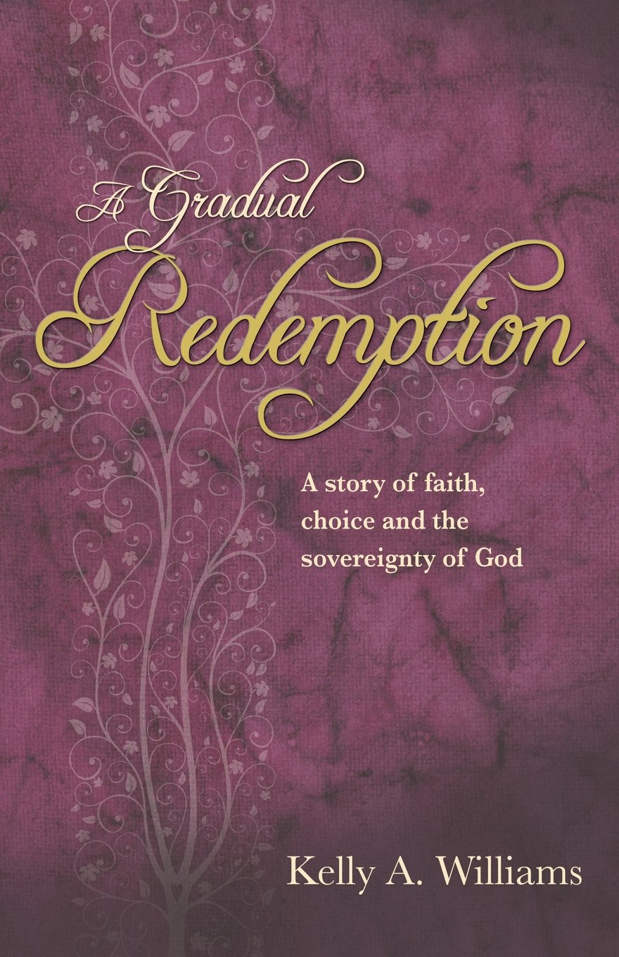 A Gradual Redemption: a story of faith, choice and the sovereignty of God Religion & Esotericism