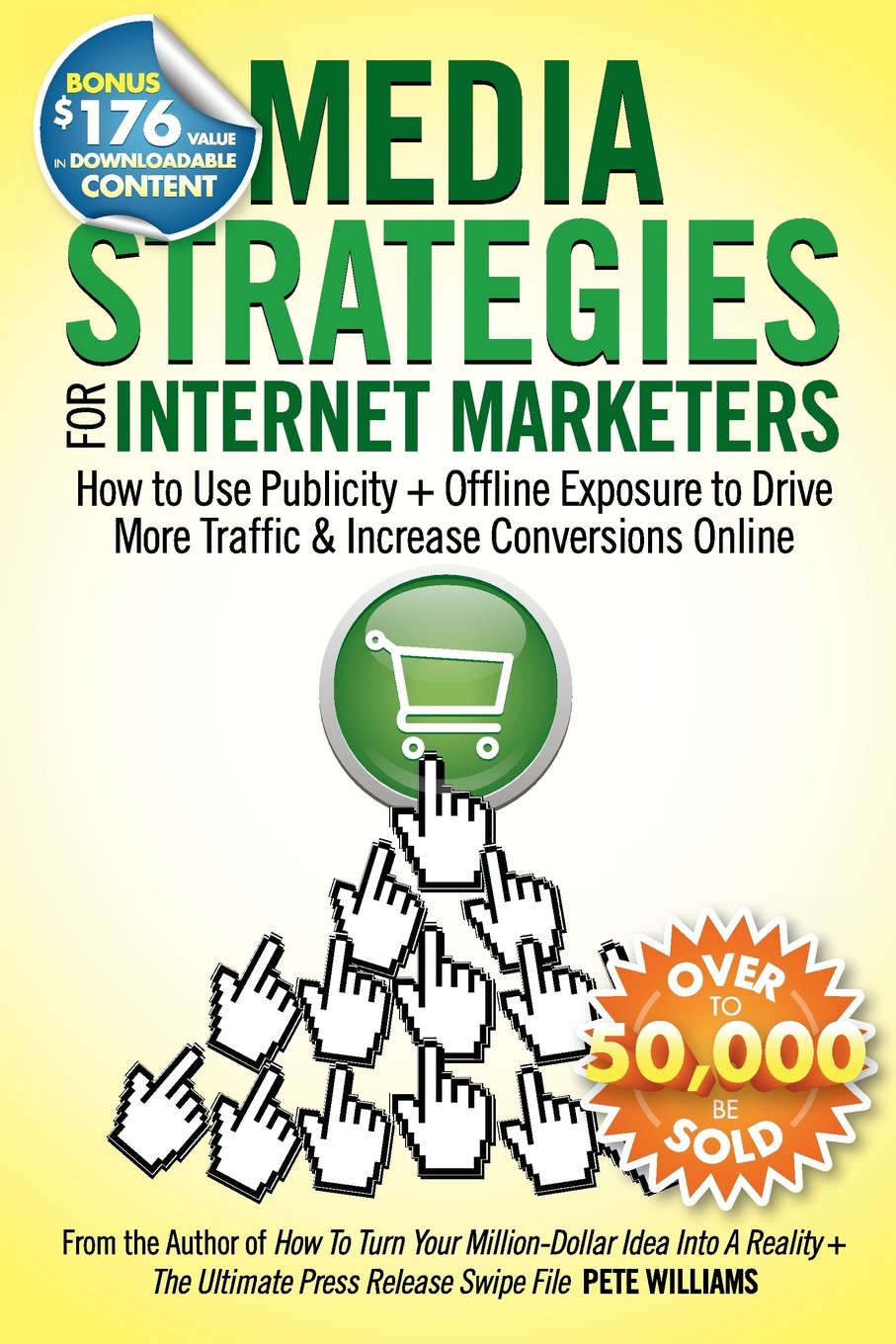 Media Strategies for Internet Marketers: How to Use Publicity + Offline Exposure to Drive More Traffic & Increase Conversions Online Business, Finance & Career
