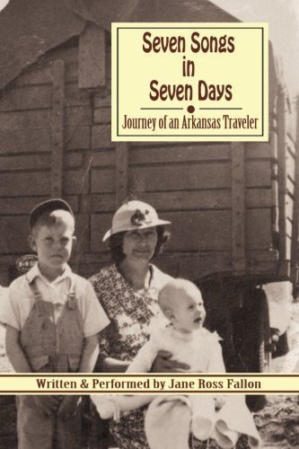 Seven Songs In Seven Days: Journey Of An Arkansas Traveler Memories