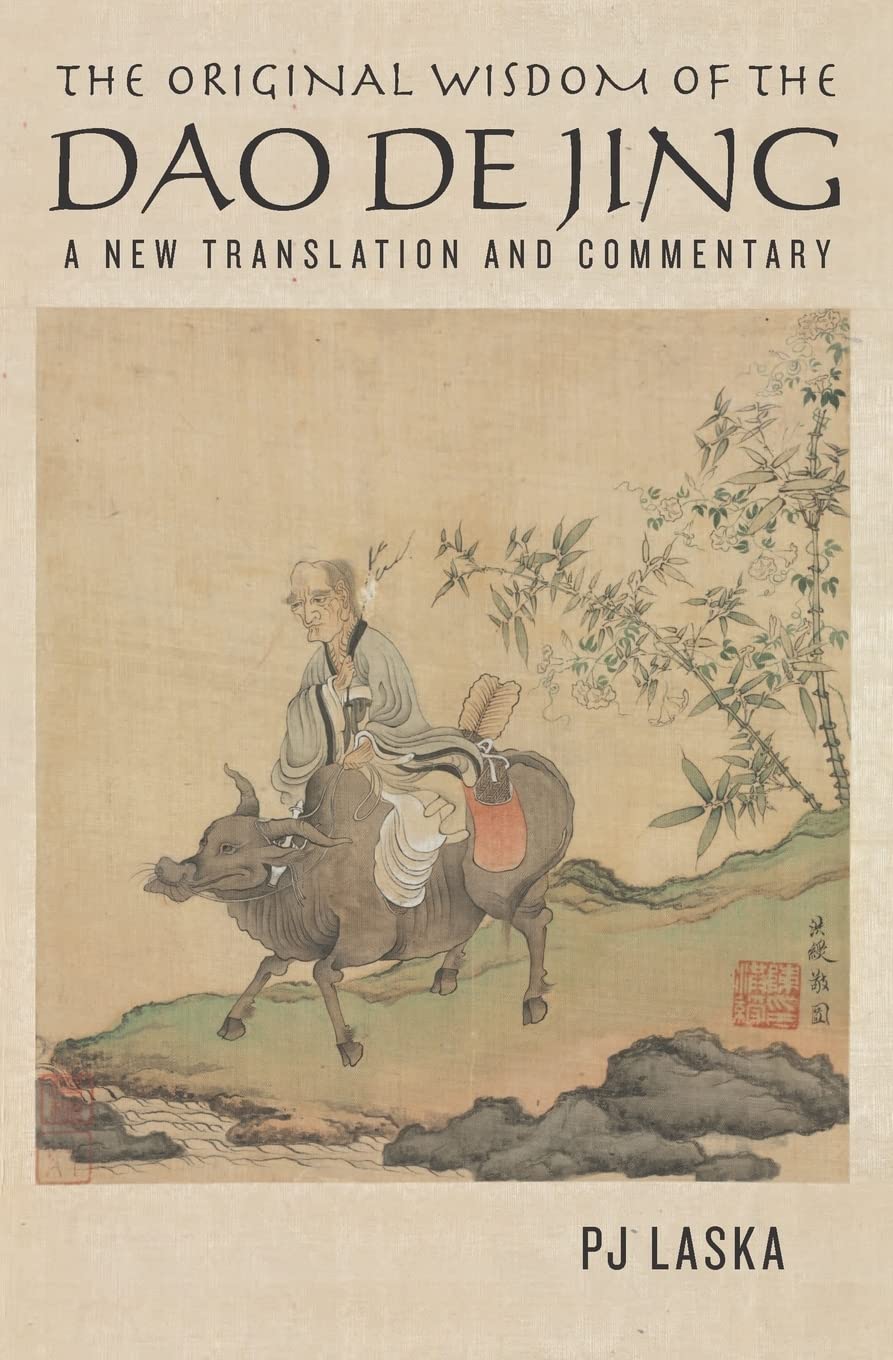 The Original Wisdom of the DAO DE JING: A New Translation and Commentary Philosophy