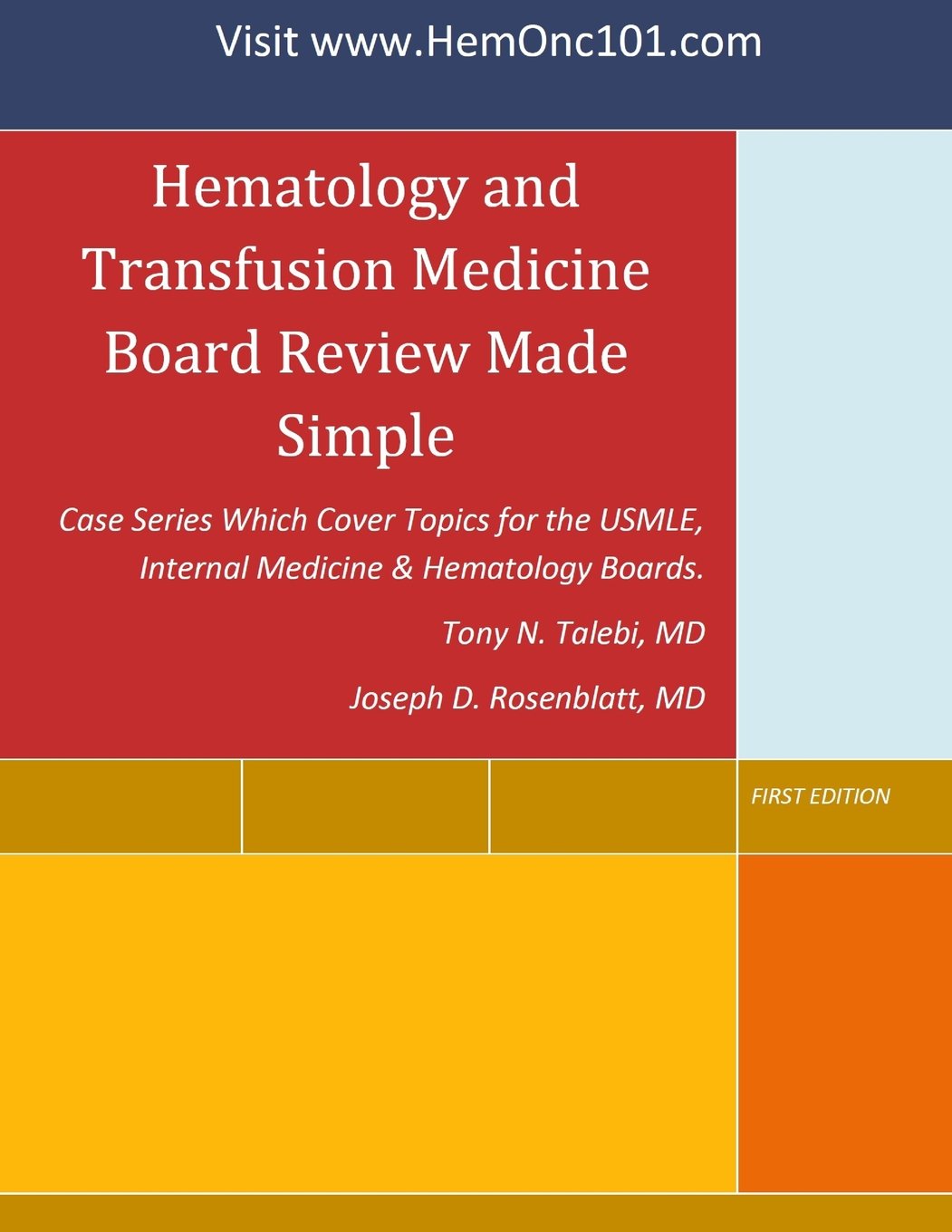 Hematology and Transfusion Medicine Board Review Made Simple: Case Series which cover topics for the USMLE, Internal Medicine and Hematology Boards. Medicine