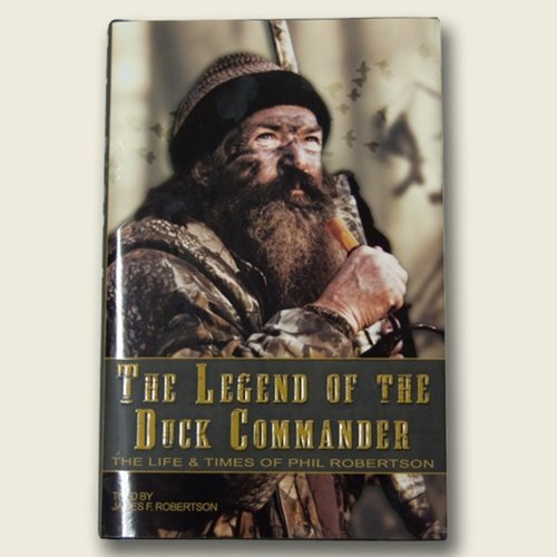 The Legend of the Duck Commander: The Life and Tim Books