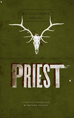 Priest: Ratcatchers, Book One: A Fantasy Hardboiled Fantasy & Sci-Fi