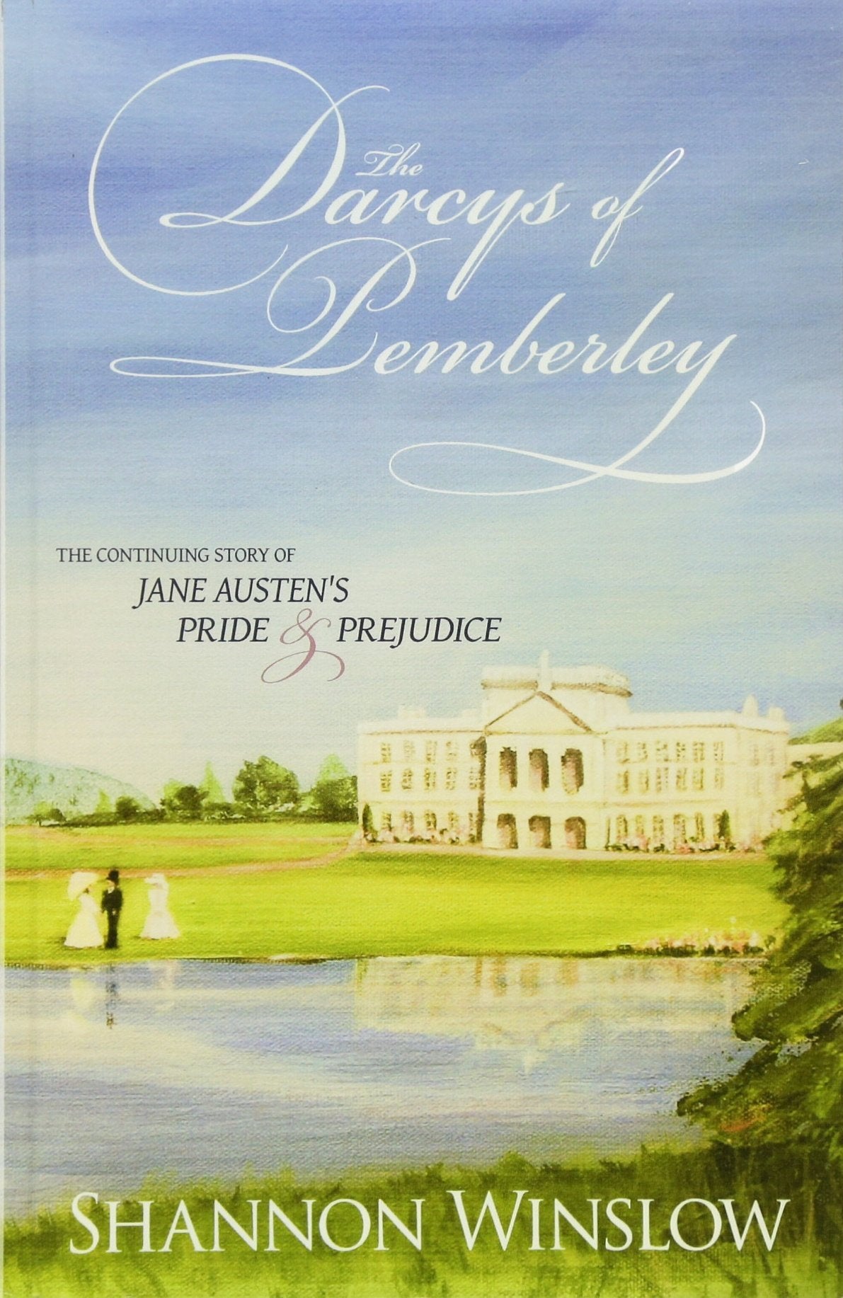 The Darcys of Pemberley: The Continuing Story of Jane Austen's Pride and Prejudice Historical Fiction