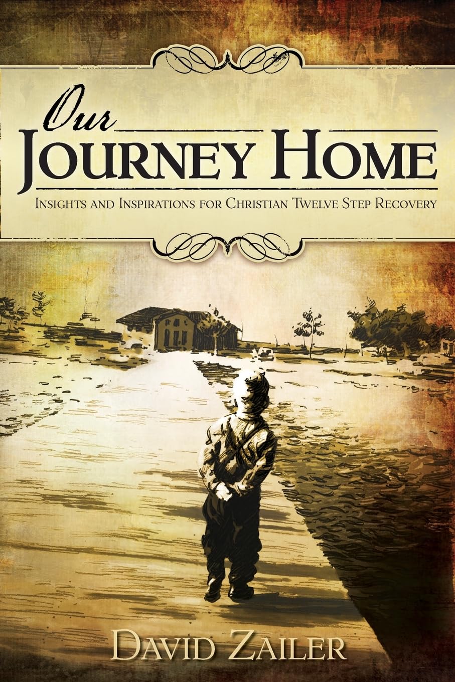 Our Journey Home - Insights & Inspirations for Christian Twelve Step Recovery Social Sciences