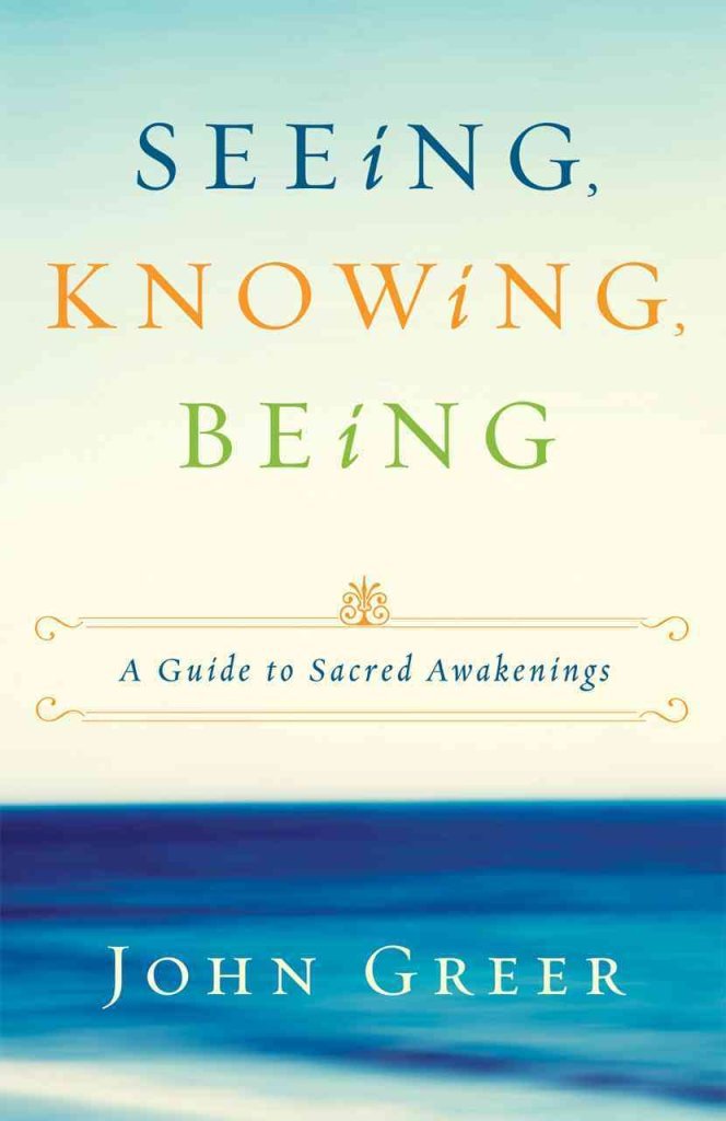 Seeing, Knowing, Being: A Guide to Sacred Awakenings Social Sciences