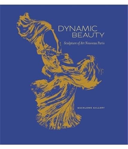 Dynamic Beauty: Sculpture of Art Nouveau Paris book