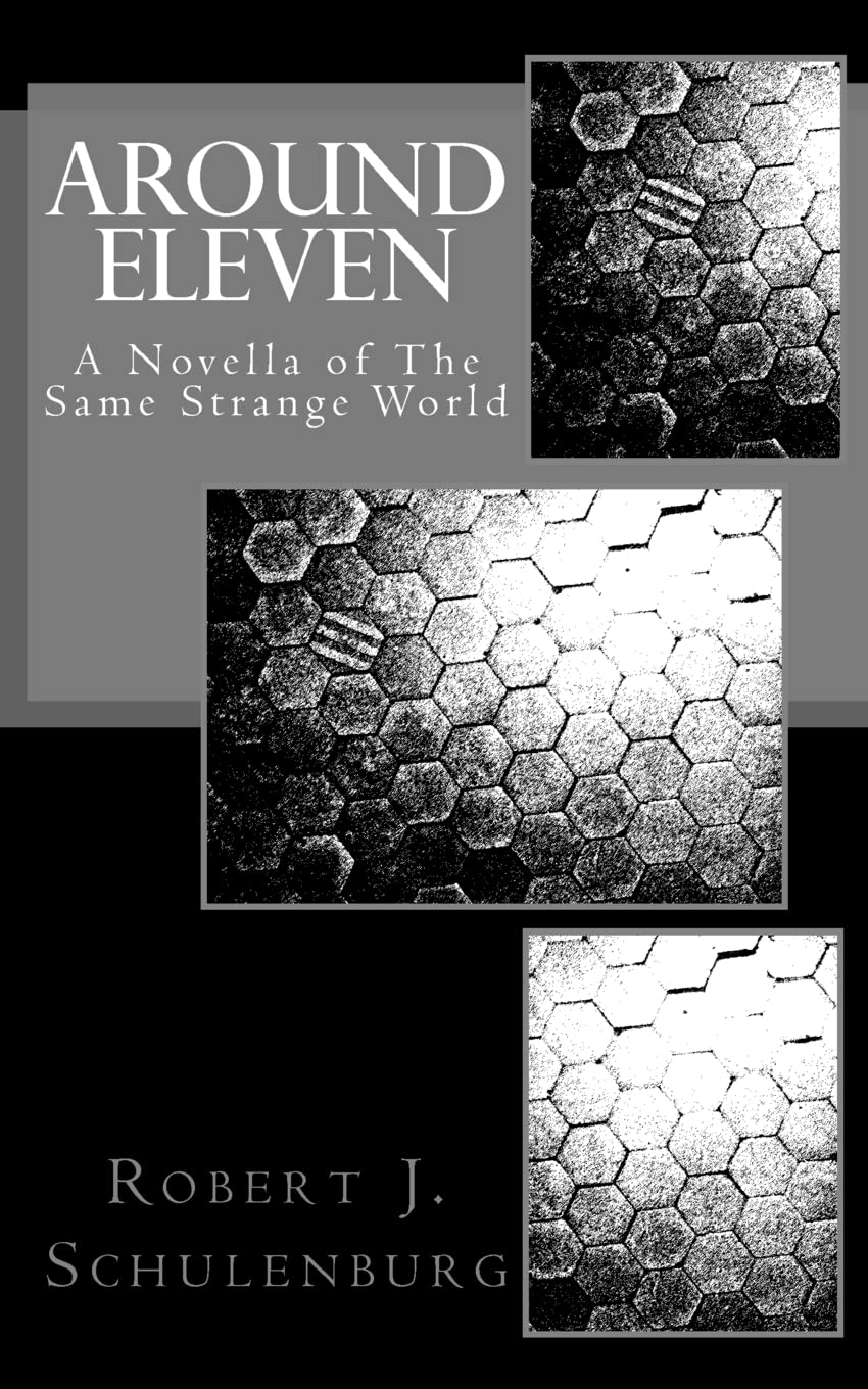 Around Eleven: A Novella of The Same Strange World Urban Fantasy