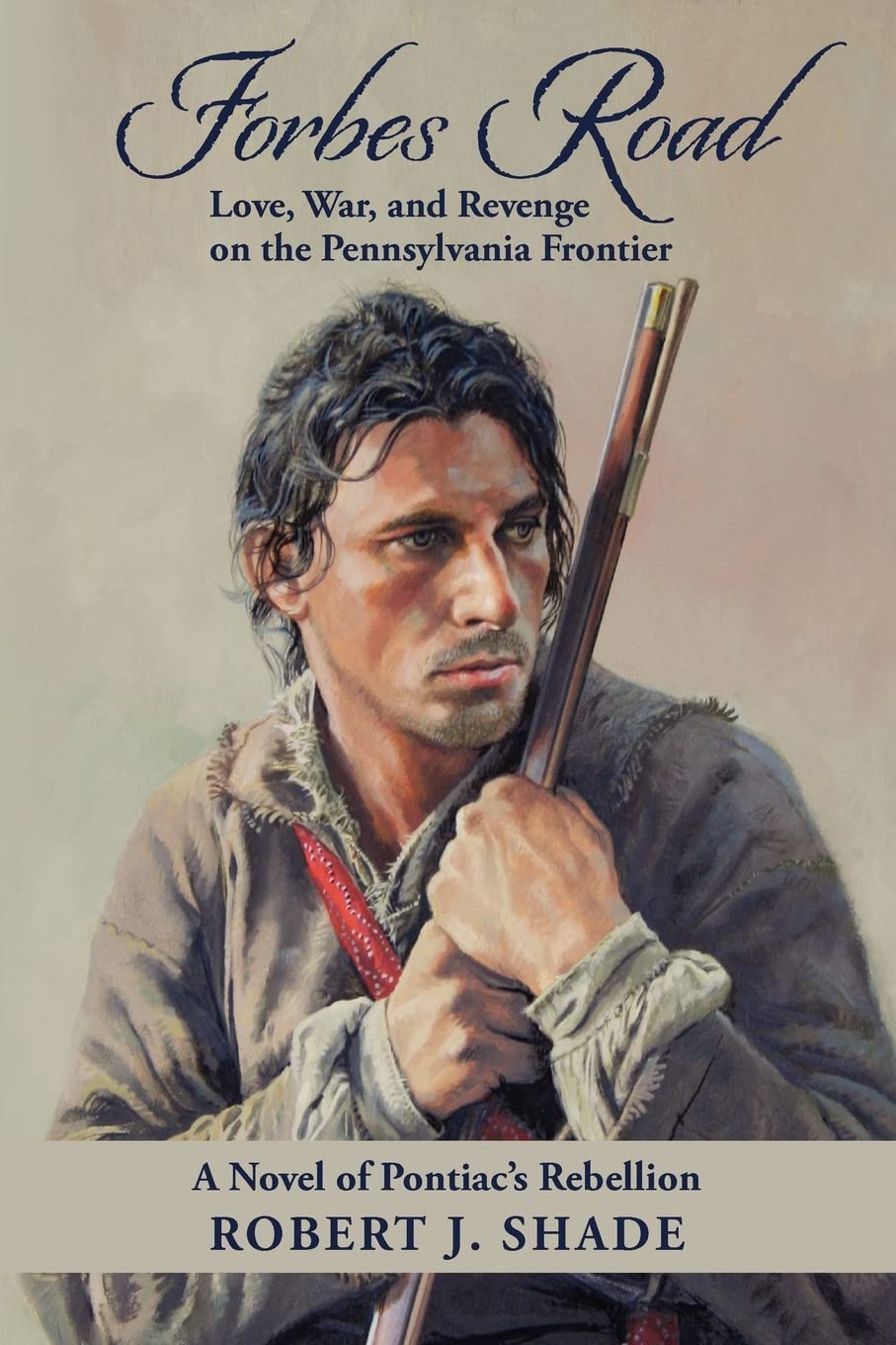 Forbes Road: Love, War, and Revenge on the Pennsylvania Frontier Historical Fiction