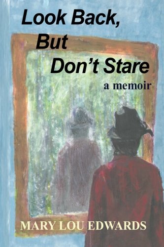 Look Back, But Don't Stare Memories