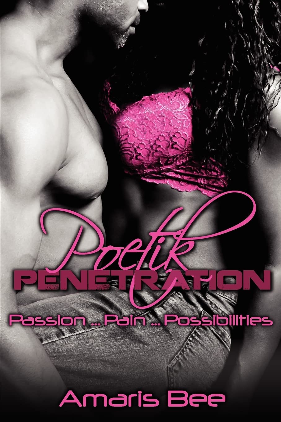Poetik Penetration: Passion, Pain and the Possibilities of Love book