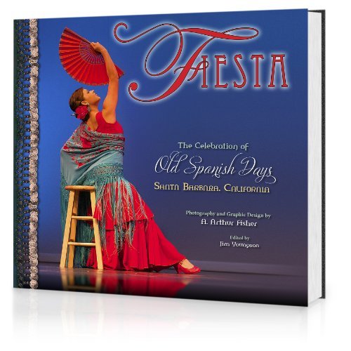 Fiesta : The Celebration of Old Spanish Days, Santa Barbara, California Books