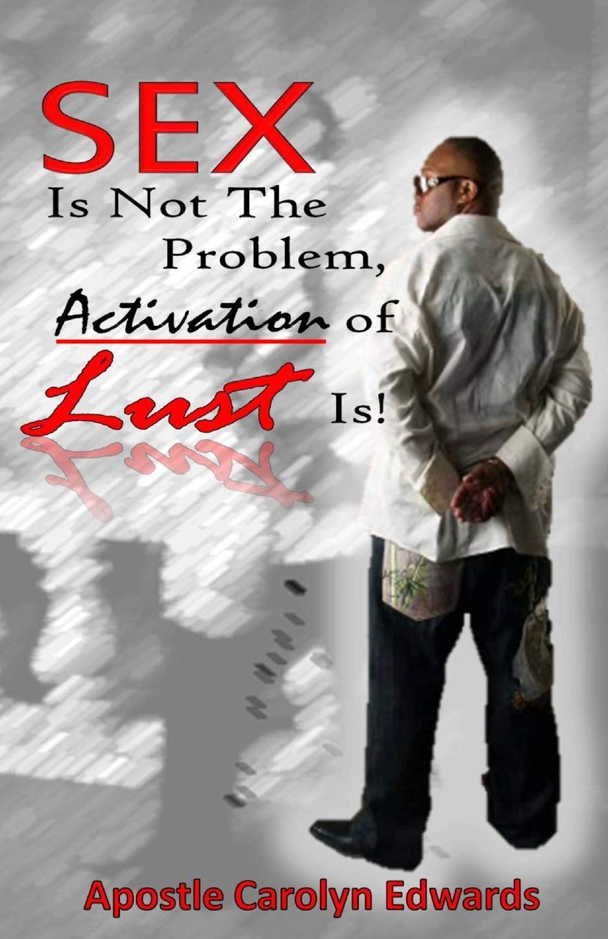 Sex Is Not The Problem, Activation of Lust Is! Social Sciences