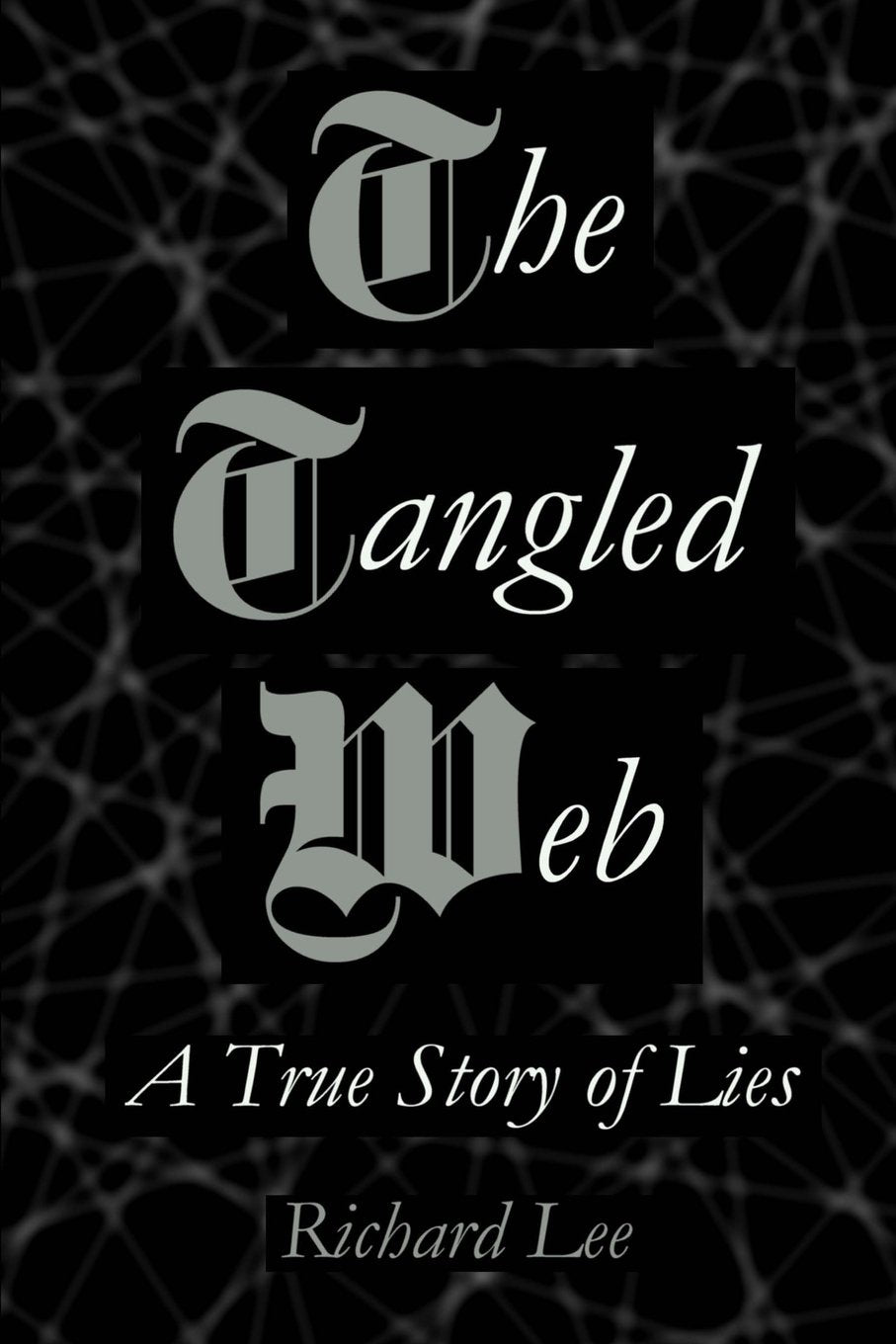 The Tangled Web: A True Story of Lies Medicine