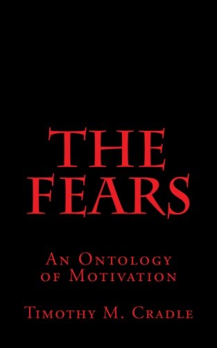 The Fears: An Ontology of Motivation Philosophy