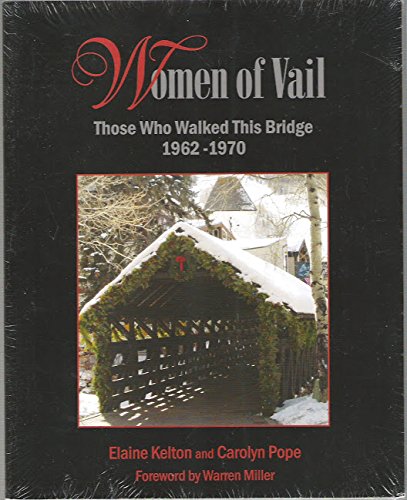 Women of Vail : Those Who Walked This Bridge 1962 - 1970 Books