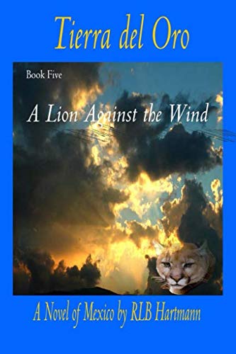 A Lion Against the Wind (Tierra del Oro, Band 5) Historical Fiction
