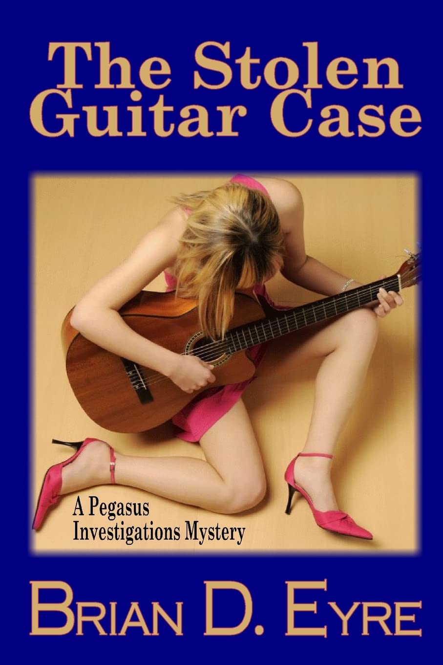 The Stolen Guitar Case: A Pegasus Investigations Mystery Detective & CSI