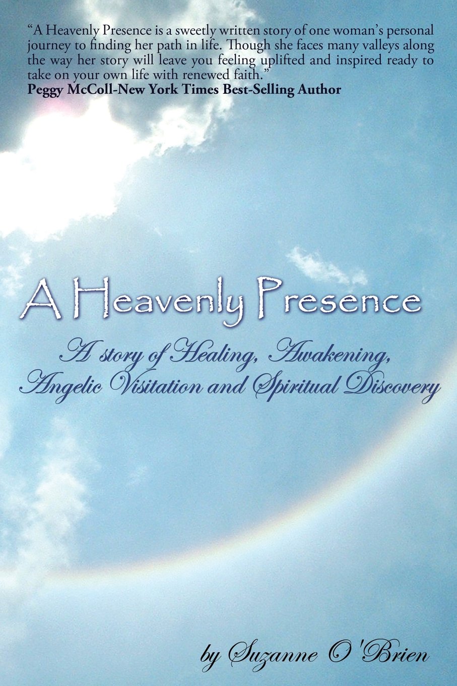 A Heavenly Presence: A Story of Healing, Awakening, Angelic Visitation and Spiritual Discovery Religion & Esotericism
