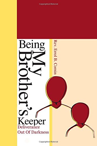 Being My Brother's Keeper: Deliverance Out Of Darkness Books
