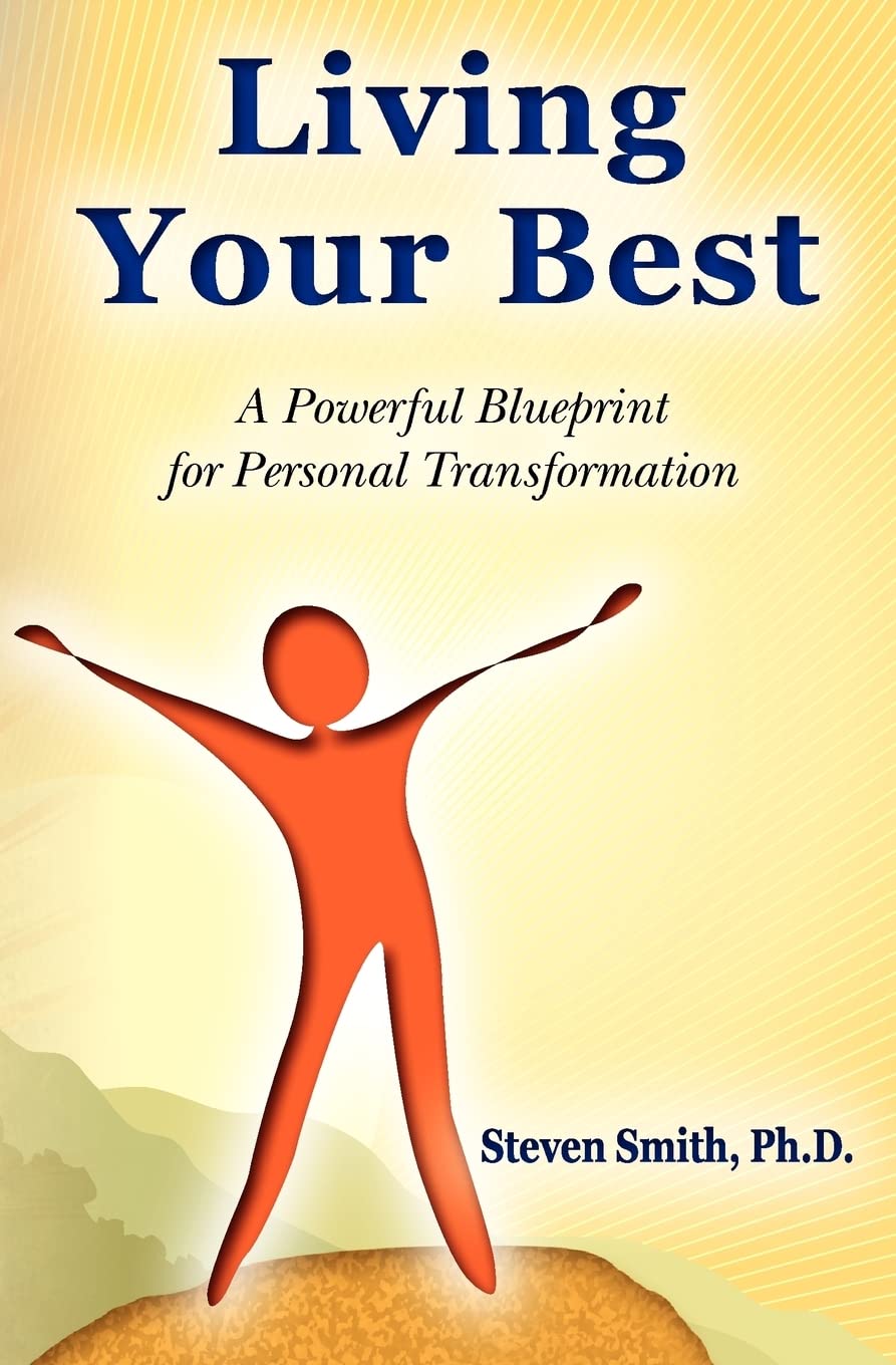 Living Your Best: A Powerful Blueprint for Personal Transformation Business, Finance & Career