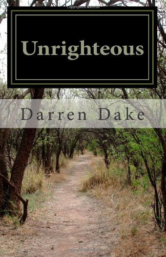 Unrighteous: A story of one man's road to redemption Lifestyle