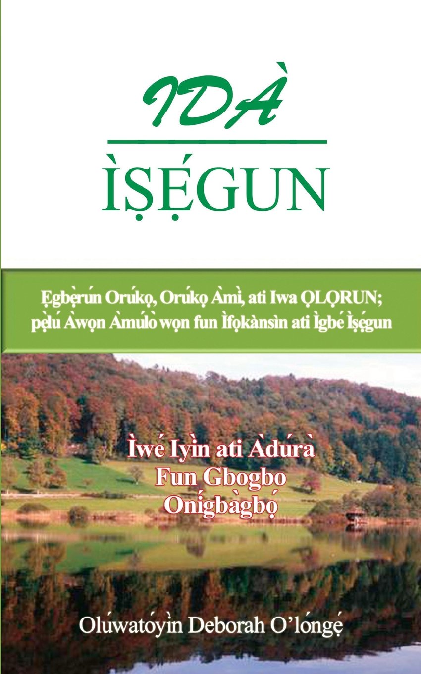 Ida Isegun (2nd Edition): (Yoruba Edition) Egberun Oruko, Oruko Ami, ati Iwa OLORUN; Pelu Awon Amulo Won (Multilingual Names and Attributes of God) Religion & Esotericism