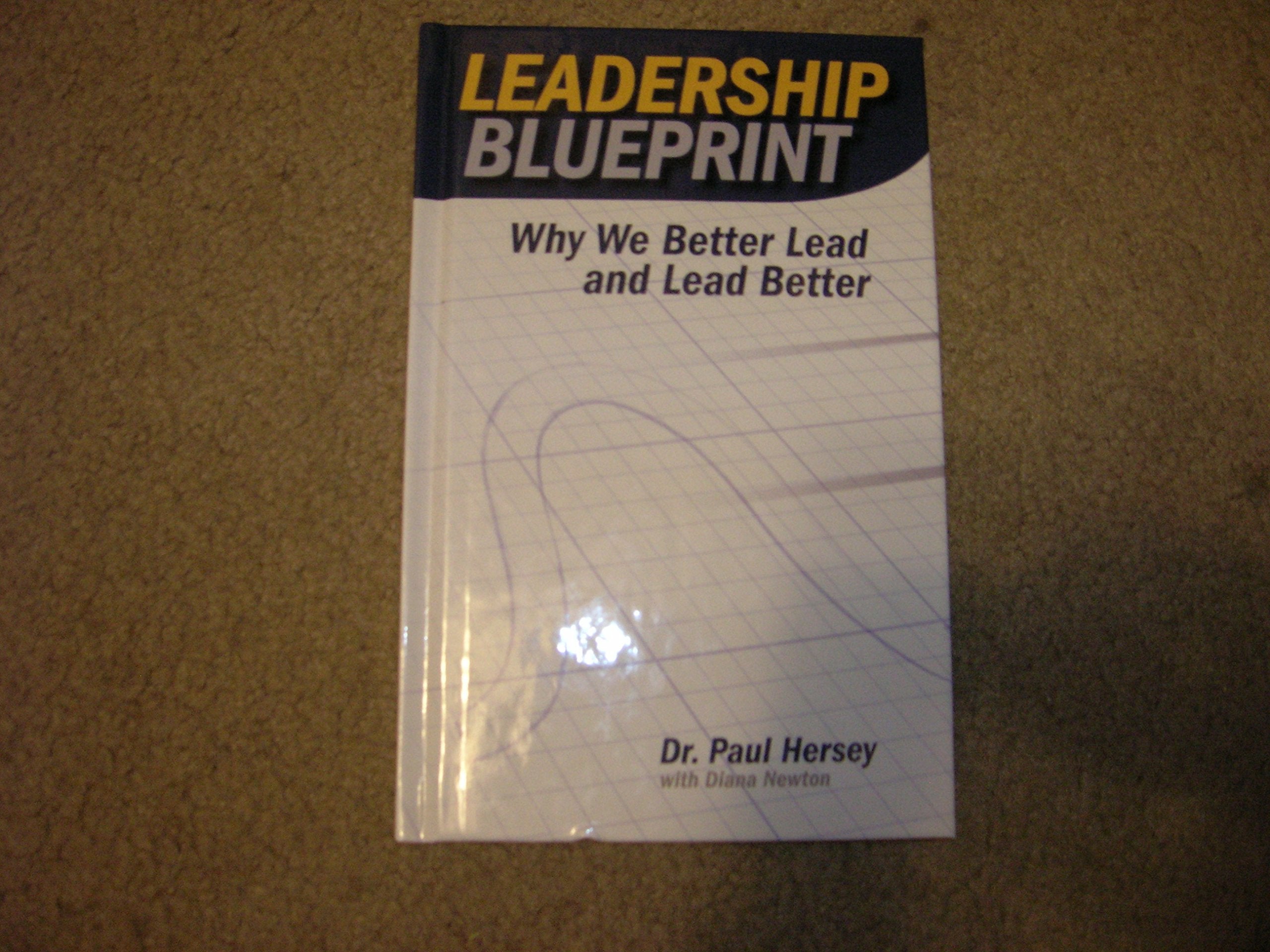 Leadership Bluepring : Why We Better Lead and Lead Books