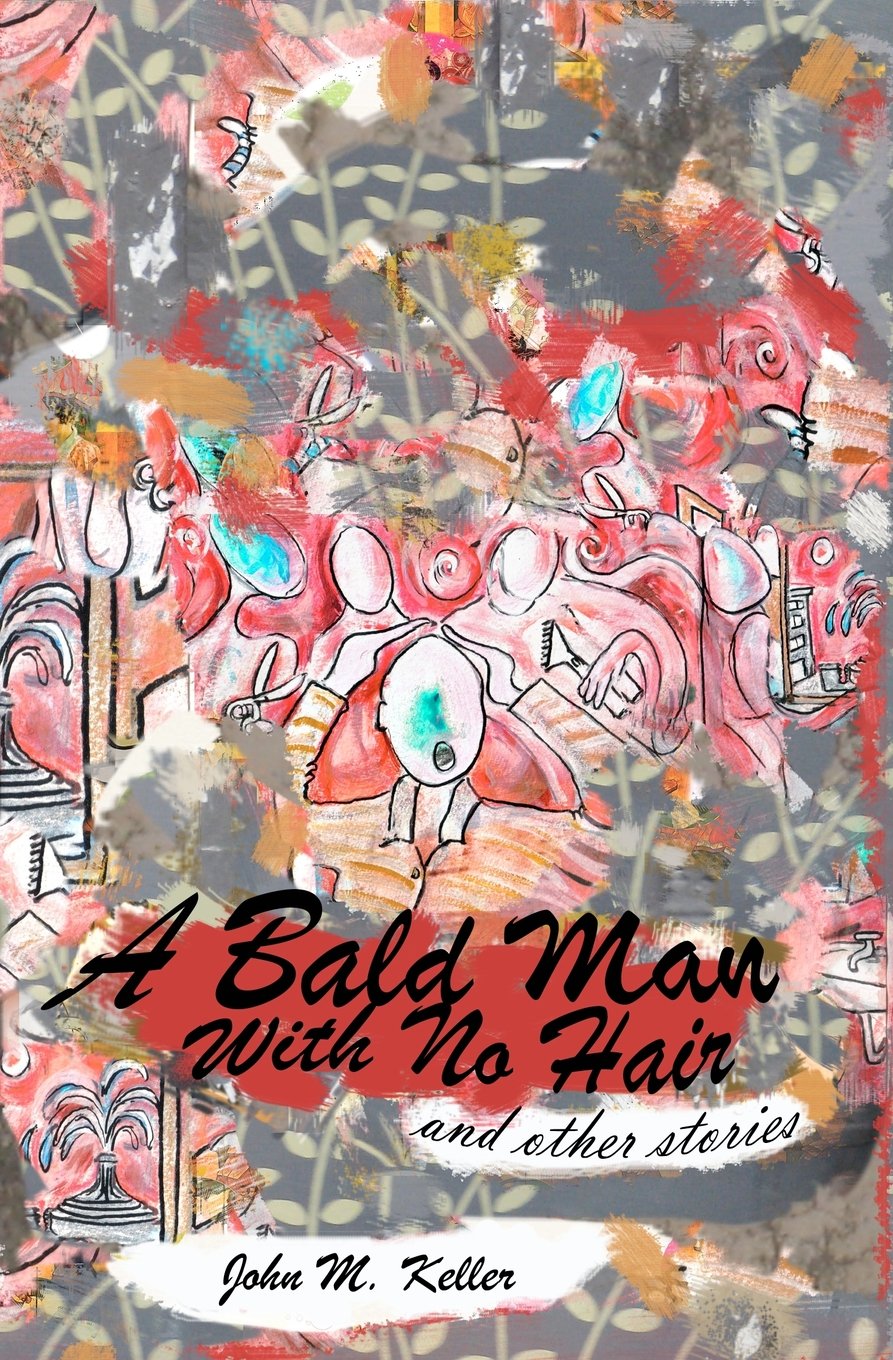 A Bald Man With No Hair: and Other Stories Essays & Short Stories