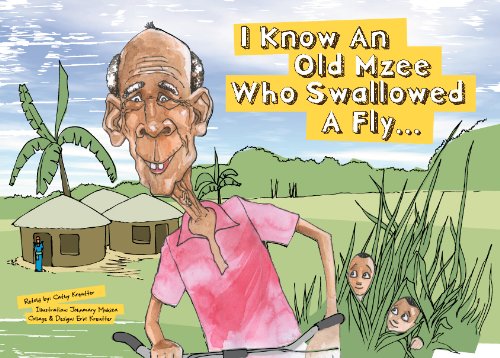 I Know An Old Mzee Who Swallowed A Fly...in Uganda! (Moonbeam Award Winner 2013) Non-fiction