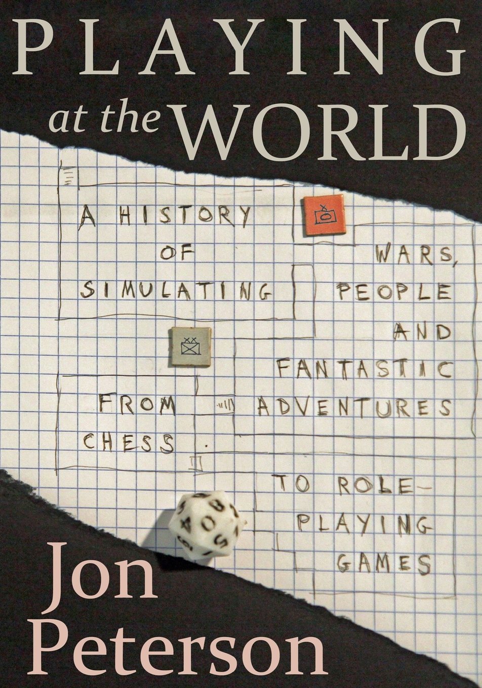 Playing at the World: A History of Simulating Wars, People and Fantastic Adventures, from Chess to Role-Playing Games Politics & History