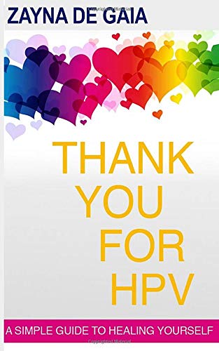 Thank You for HPV: A simple guide to healing yourself: A simple guide to healing yourself Health, Nutrition & Fitness