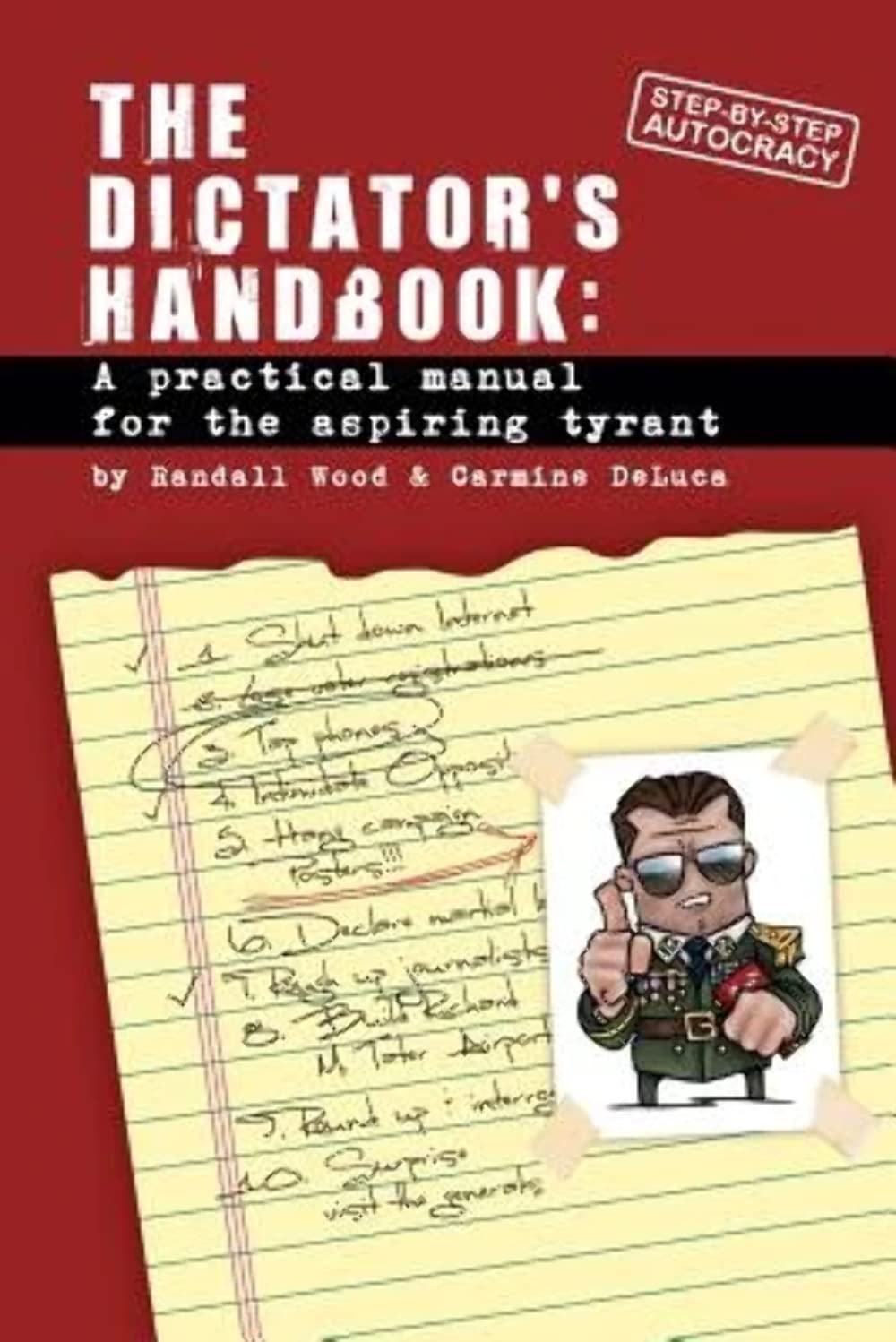 Dictator's Handbook: a practical manual for the aspiring tyrant Politics & History
