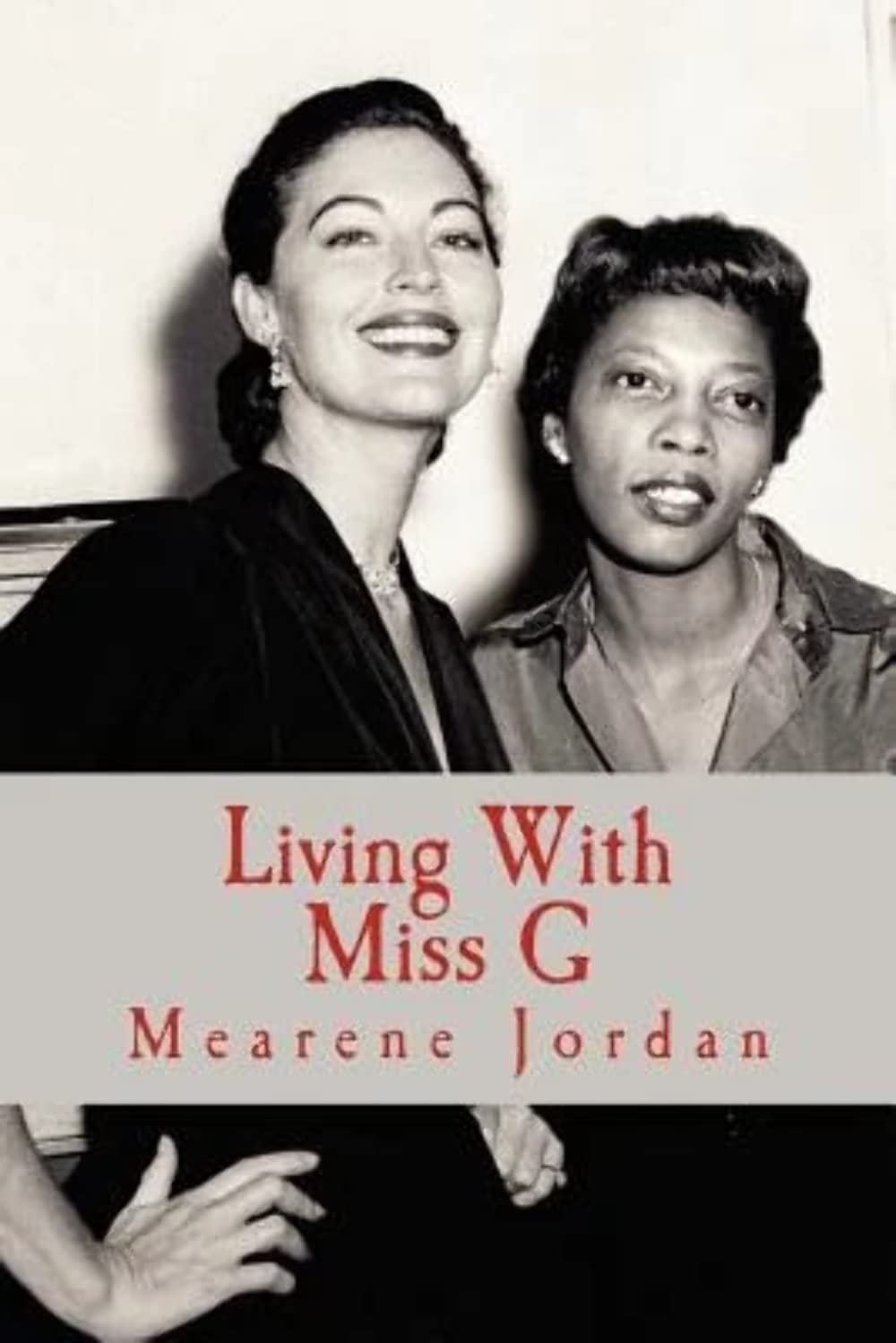 Living With Miss G Biographies & Memoirs