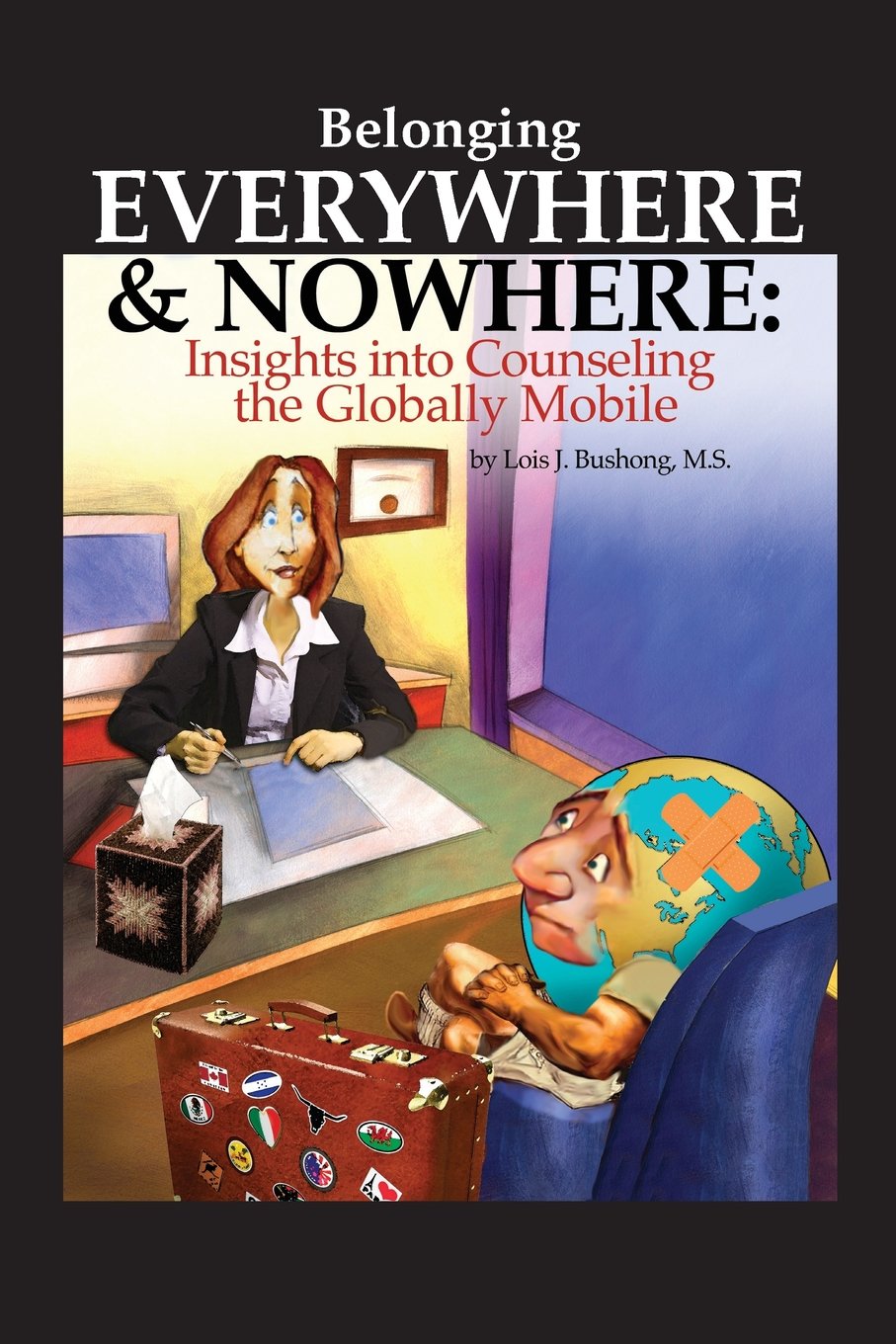Belonging Everywhere and Nowhere: Insights into Counseling the Globally Mobile Psychology