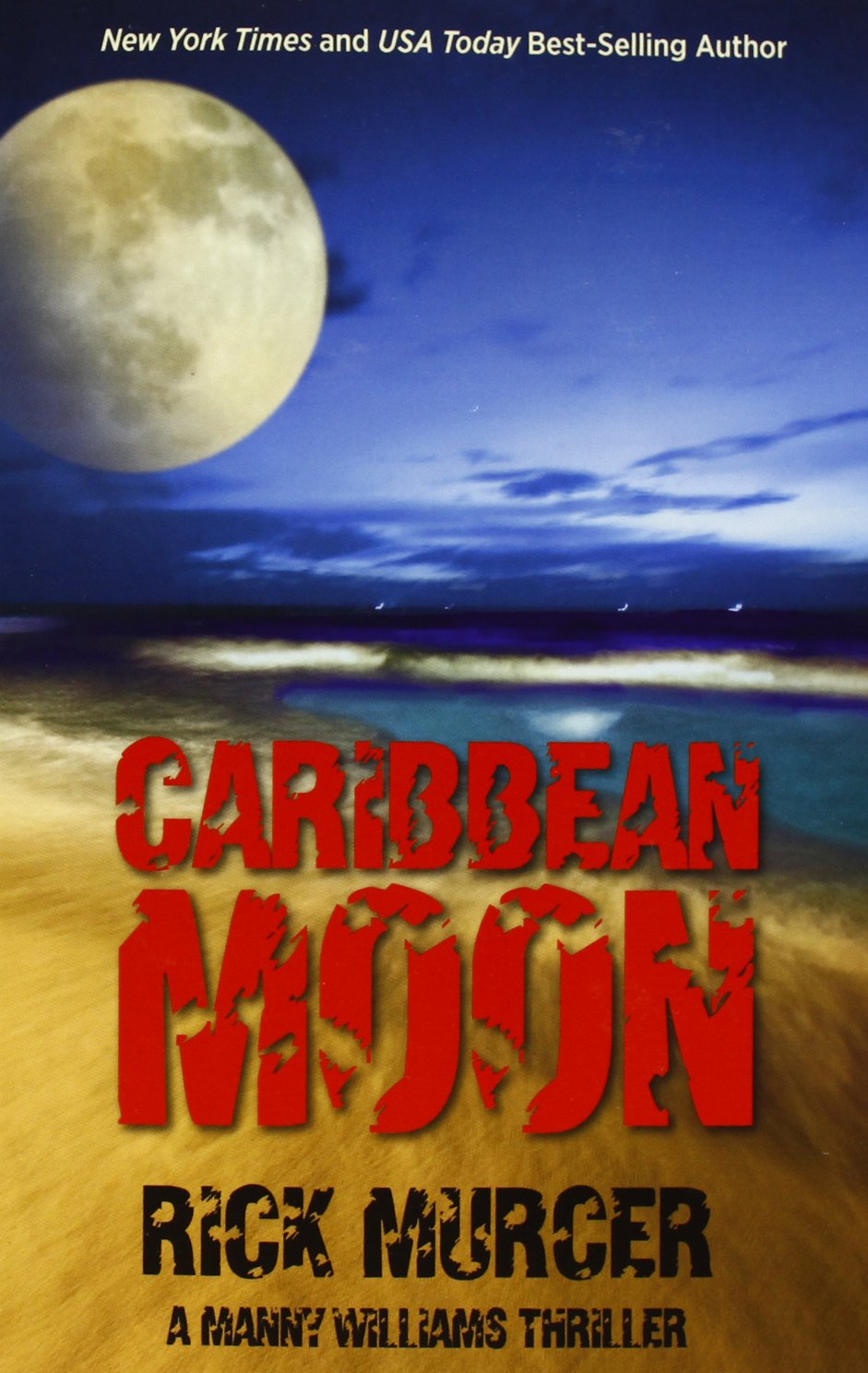 Caribbean Moon: A Manny Williams Thriller (Manny Williams Series, Band 1) Action & Adventure