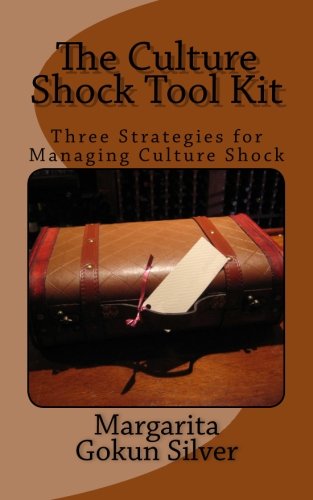 The Culture Shock Tool Kit: Three Strategies for Managing Culture Shock book