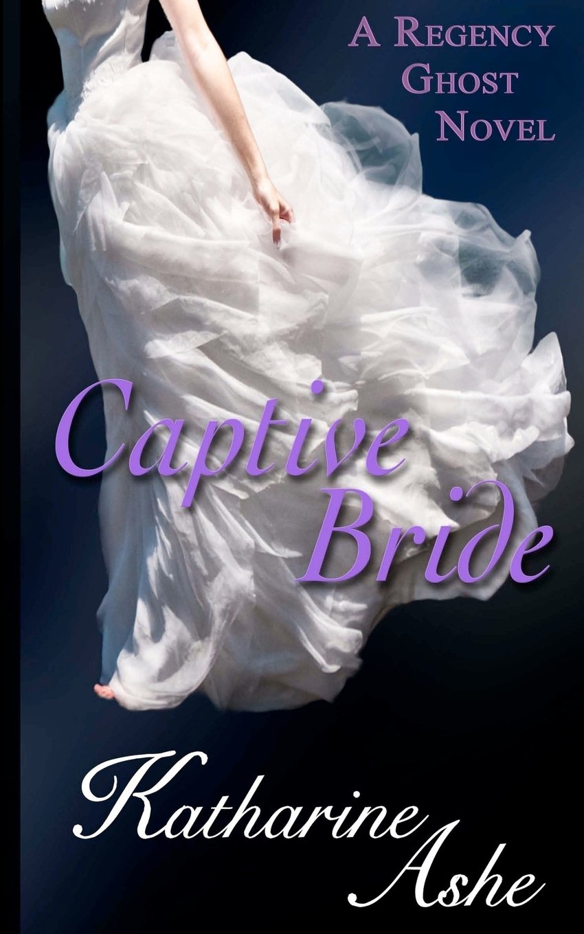 Captive Bride: A Regency Ghost Novel (The Ghost of Gwynedd Castle) Historical Fiction