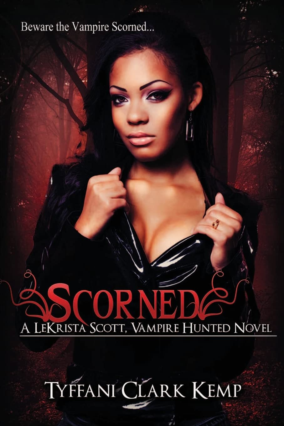 Scorned: A LeKrista Scott, Vampire Hunted Novel Contemporary literature