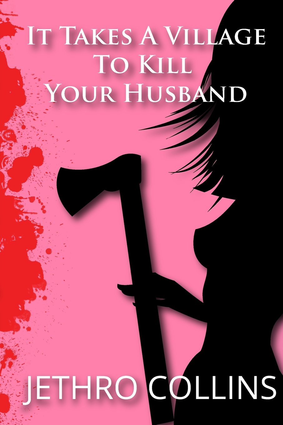 It Takes A Village To Kill Your Husband Humour & Satire