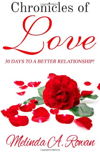 Chronicles of Love: 30 Days to a Better Relationship Partnership & Love