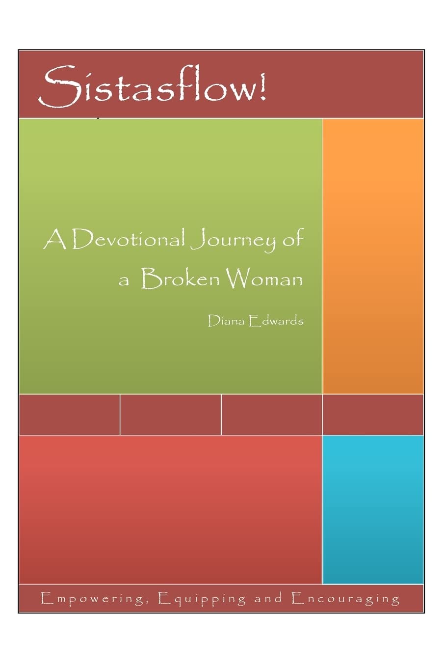 Sistasflow! A Devotional Journey of a Broken Woman Religion & Esotericism