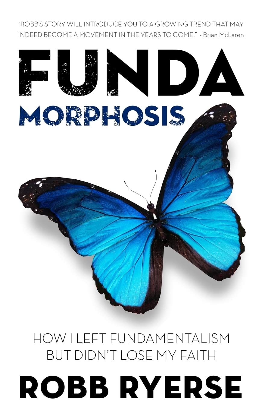 Fundamorphosis: How I Left Fundamentalism But Didn’t Lose My Faith Religion & Esotericism